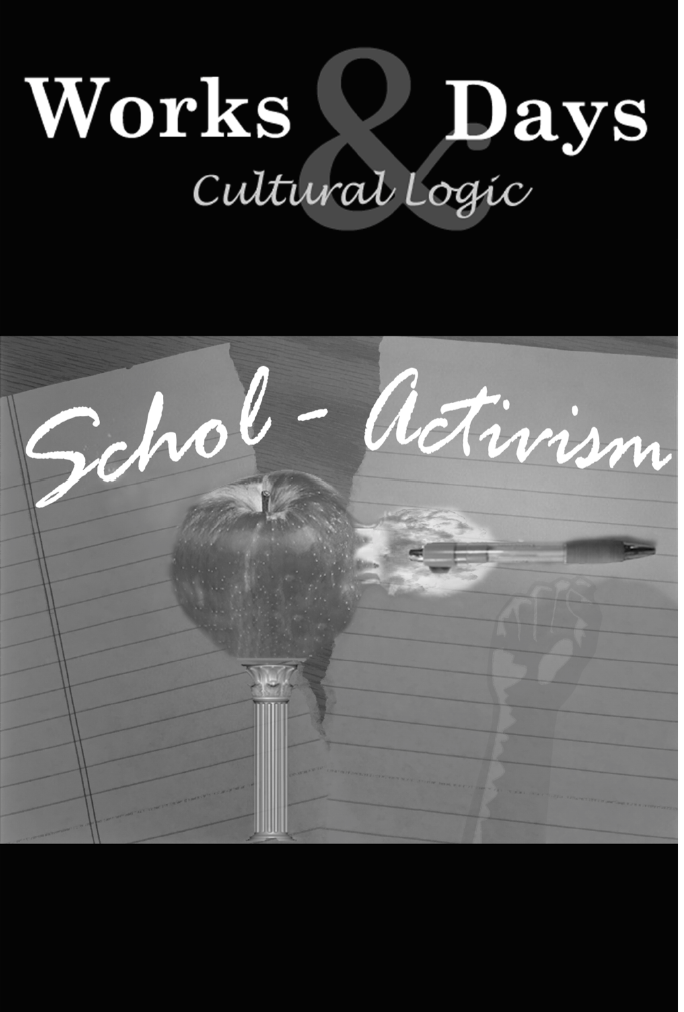 Workplace presents "Scholactivism" a collaboration wth Cultural Logic and Works & Days. This special issue is edited by Joseph G. Ramsey. Cover graphics designed by Edward J. Carvalho.